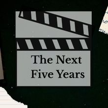 Student Blog: The Next Five Years
