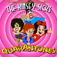 The Kinsey Sicks Release QUARANTUNES Album