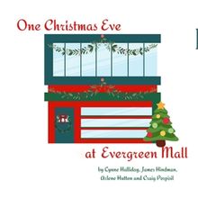 Review: ONE CHRISTMAS EVE AT EVERGREEN MALL at Little Theatre Of Mechanicsburg