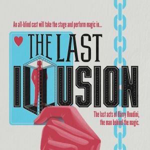 ArtsUP! LA Spotlights An All-Blind Cast In THE LAST ILLUSION