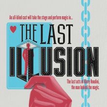 ArtsUP! LA Spotlights An All-Blind Cast In THE LAST ILLUSION