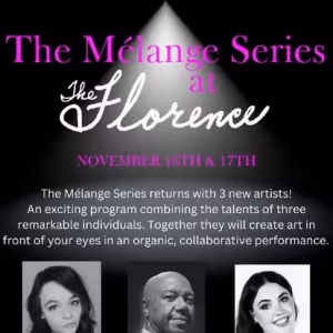THE MELANGE SERIES Brings Artists Together At The Florence This November