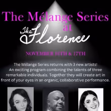 THE MELANGE SERIES Brings Artists Together At The Florence This November