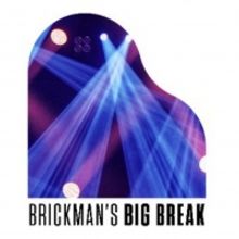 BRICKMAN'S BIG BREAK Talent Search for Singers and Musicians Over 40 to Benefit The…