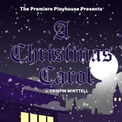 Review: A CHRISTMAS CAROL at The Premiere Playhouse