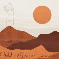 Amber Ikeman Releases Inspirational New EP 'Wild And Uneven'