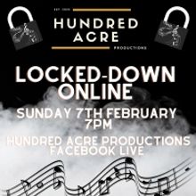 Hundred Acre Productions Presents LOCKED-DOWN ONLINE