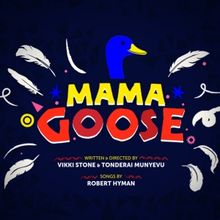 MAMA GOOSE Pantomime Comes to Stratford East This Year