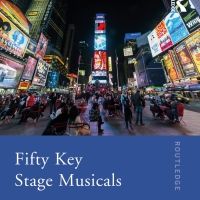 Robert W. Schneider & Shannon Agnew's Book FIFTY KEY STAGE MUSICALS Out Now