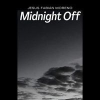 Jesus Fabian Moreno Releases New Single 'Midnight Off'