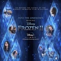 VIDEO: Disney+ Shares the Trailer for INTO THE UNKNOWN: MAKING FROZEN 2