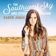 Karen Jonas Announces Release Date for New Album THE SOUTHWEST SKY AND OTHER DREAMS