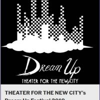 Theater For The New City Presents Tenth Dream Up Festival