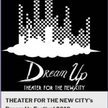 Theater For The New City Presents Tenth Dream Up Festival