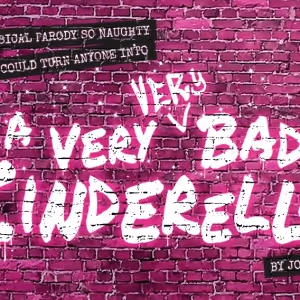 Cast Set For A VERY VERY BAD CINDERELLA at The Other Palace
