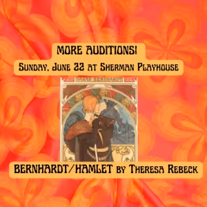 Sherman Players to Hold Additional Auditions For Theresa Rebeck's BERNHARDT/HAMLET