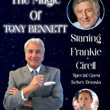THE MAGIC OF TONY BENNETT Starring Frankie Cirell Premieres On Long Island