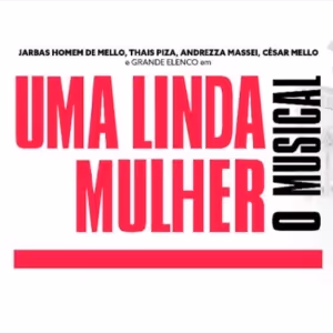 Popular Movie in the 1990s, UMA LINDA MULHER - O MUSICAL (Pretty Woman) Opens in…