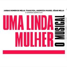 Popular Movie in the 1990s, UMA LINDA MULHER - O MUSICAL (Pretty Woman) Opens in Braz