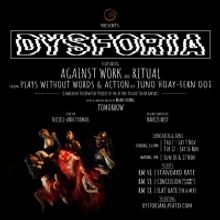 theatrethreesixty Will Present DYSFORIA at Lot'ng Arts Space