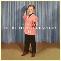 Bhi Bhiman Releases 'Substitute Preacher 2' On April 30