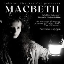 Inkblot Theater Co. Presents Their Inaugural Live Production Of MACBETH, An Immersive