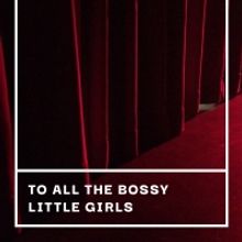 BWW Blog: To All the Bossy Little Girls