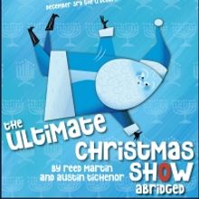 BWW Feature: THE ULTIMATE CHRISTMAS SHOW (ABRIDGED) Auditions at Westchester Playhous