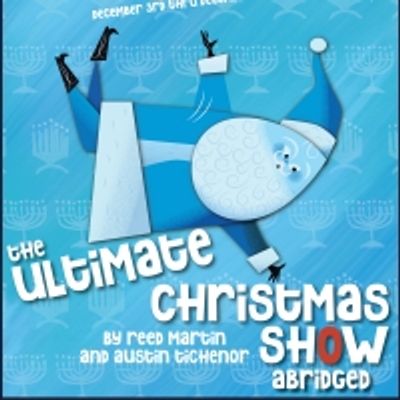 BWW Feature: THE ULTIMATE CHRISTMAS SHOW (ABRIDGED) Auditions at Westchester Playhouse