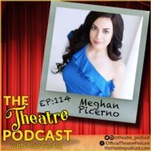 Podcast Exclusive: The Theatre Podcast With Alan Seales: Meghan Picerno