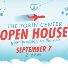 The Tobin Center To Host Free Open House PASSPORT TO THE ARTS In September