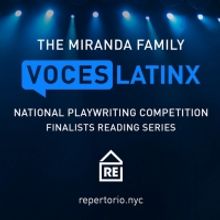 Repertorio Español Announces Finalists of the 2020 MIRANDA FAMILY VOCES LATINX  PLAY