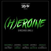BWW Review: (H)EROINE al Teatro Flavio