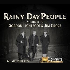 RAINY DAY PEOPLE Lightfoot and Croce Tribute Concert is Coming to Little Theatre of Manchester
