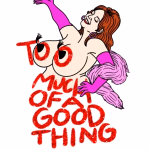 TOO MUCH OF A GOOD THING Premieres At NYC Fringe This April