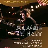 BWW Previews: Matt Baker Presents THE MUSIC OF RODGERS AND HART Live Streaming on…