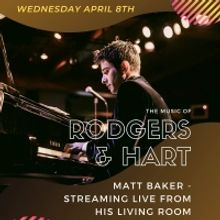 BWW Previews: Matt Baker Presents THE MUSIC OF RODGERS AND HART Live Streaming on Apr