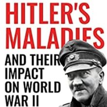 Texas Neurologist Examines 'Hitler's Maladies' In New Book