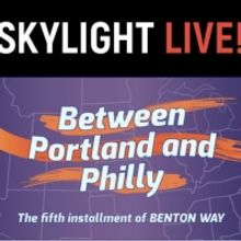 Skylight Theatre New Web Series BETWEEN PORTLAND AND PHILLY