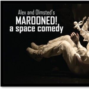 MAROONED! A SPACE COMEDY to Make Cincinnati Debut at the Aronoff Center
