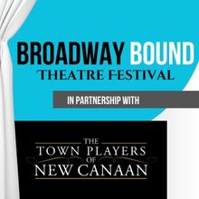 Broadway Bound Theatre Festival to Return in 2024
