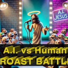 A.I. Vs HUMAN ROAST BATTLE: A.I. JESUS EDITION to Take Place at The Pit