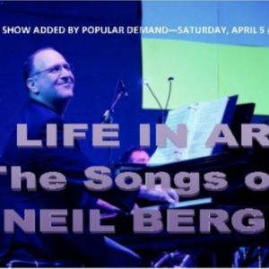 A LIFE IN ART: THE SONGS OF NEIL BERG to Play at Penguin Rep Theatre