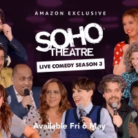 Third Series Of Soho Theatre Live Announced On Prime Video In The UK and Ireland