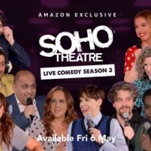 Third Series Of Soho Theatre Live Announced On Prime Video In The UK and Ireland