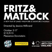 FRITZ AND MATLOCK Comes To The Pleasance Theatre London