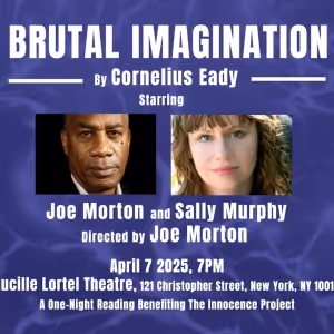 Joe Morton and Sally Murphy Star In BRUTAL IMAGINATION Reading At Lucille Lortel…