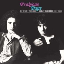 Godley & Creme Unreleased Album 'Frabjous Days - The Secret World Of Godley & Creme 1