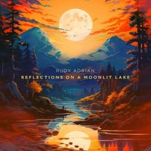 New Zealand's Rudy Adrian Releases New Album 'Reflections On A Moonlit Lake'