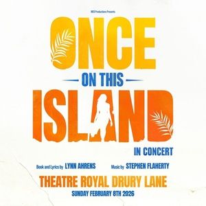 Alex Newell, Cedric Neal, and More Will Lead ONCE ON THIS ISLAND Concert in London